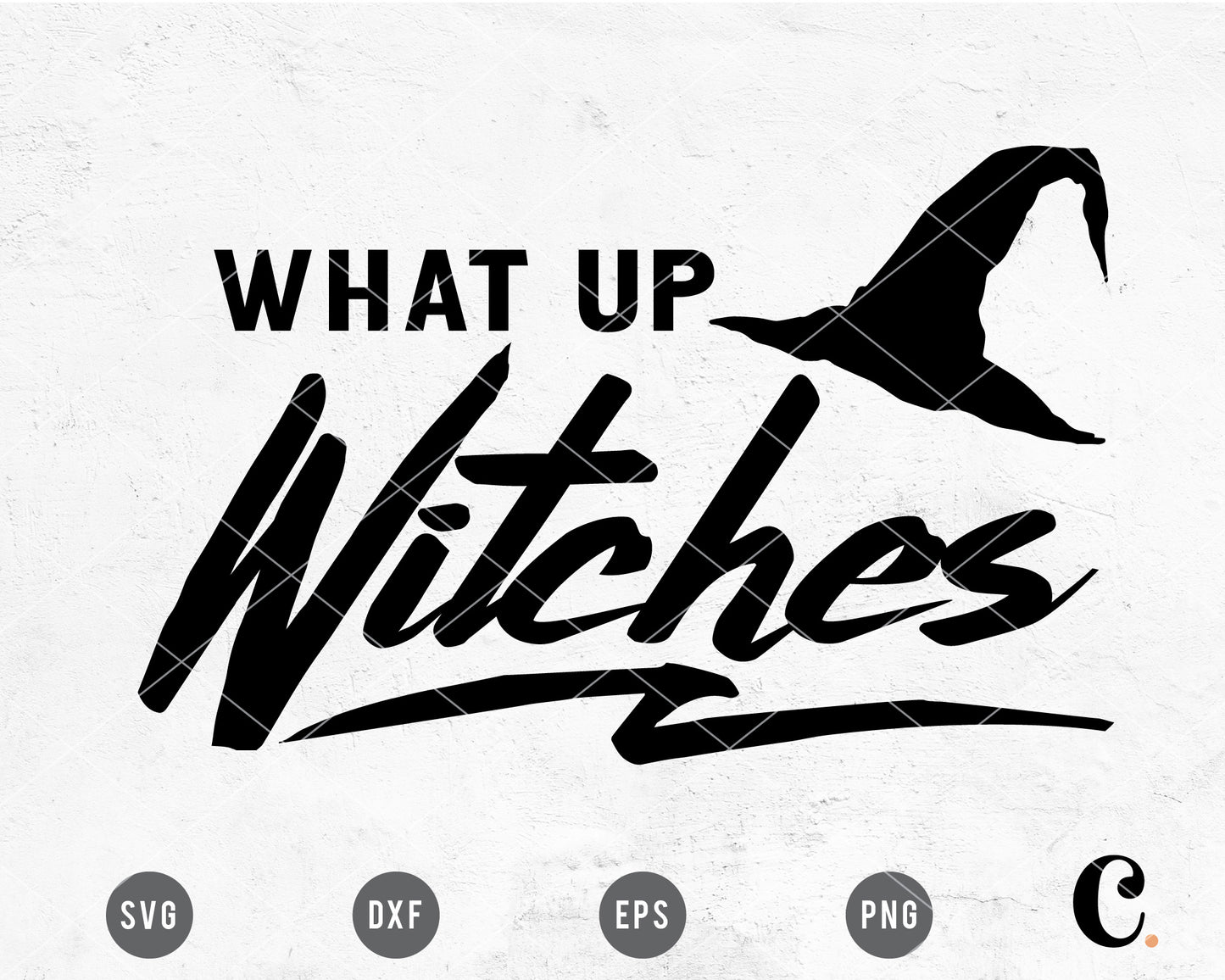 What Up Witches SVG
