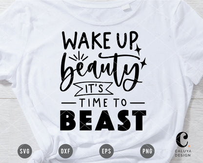 Wake Up Beauty It's Time To Beast SVG