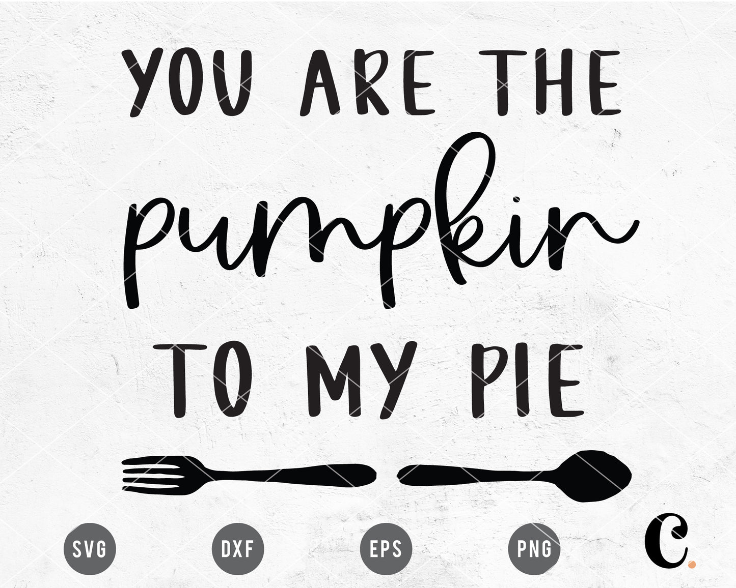 You Are Pumpkin To My Pie SVG