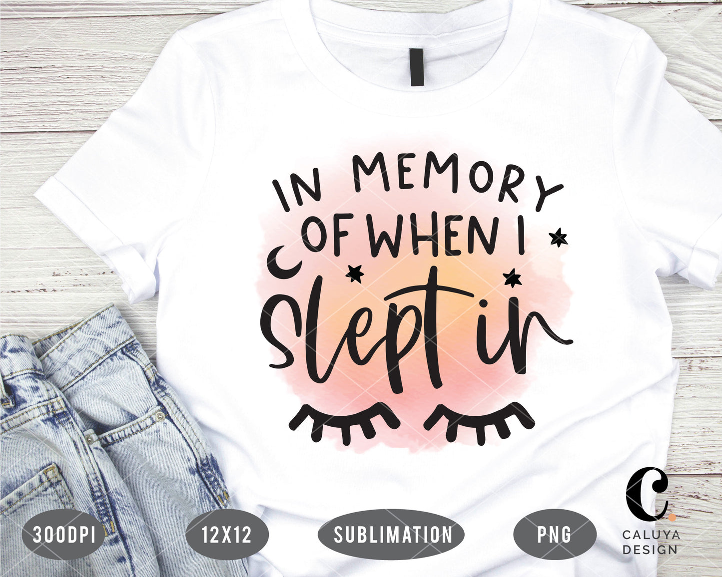 In Memory Of When I Slept In PNG Sublimation File
