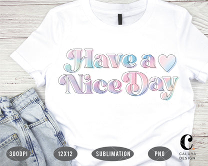 Have A Nice Day Aurora PNG for Sublimation Print