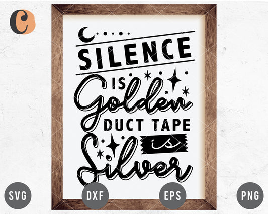 Silence Is Golden Duct Tape Is Silver SVG