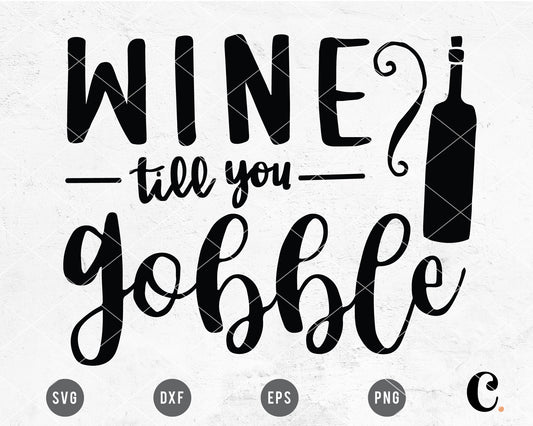 Wine Till You Gobble SVG
