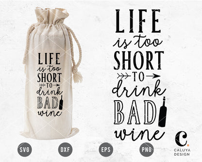 Life Is Too Short To Drink Bad Wine SVG
