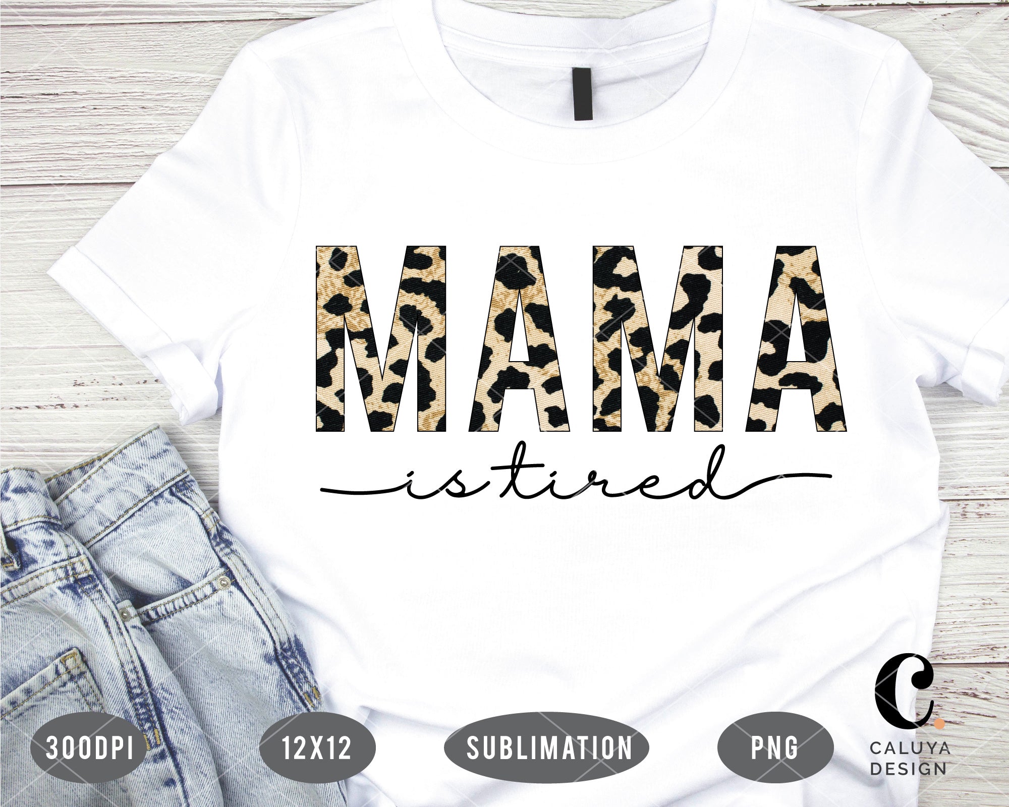 MAMA is Tired Leopard PNG Sublimation File – Caluya Design