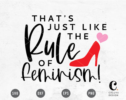 That's Just Like The Rule Of Feminism! SVG