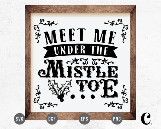 Meet Me Under The Mistletoe SVG