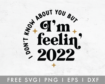 FREE Feelin' 2022 SVG