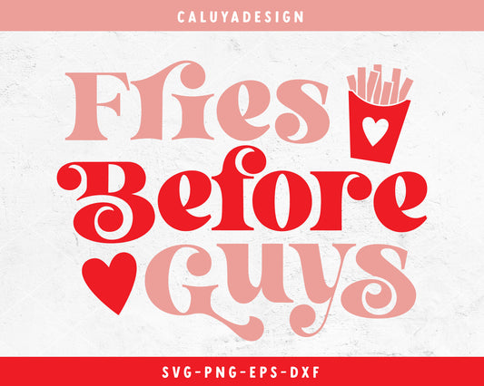 Fries Before Guys SVG Cut File for Cricut, Cameo Silhouette | Valentine's Day SVG