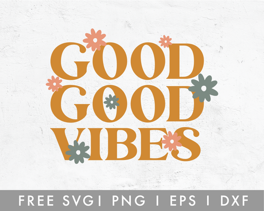 FREE Good Good Vibes SVG