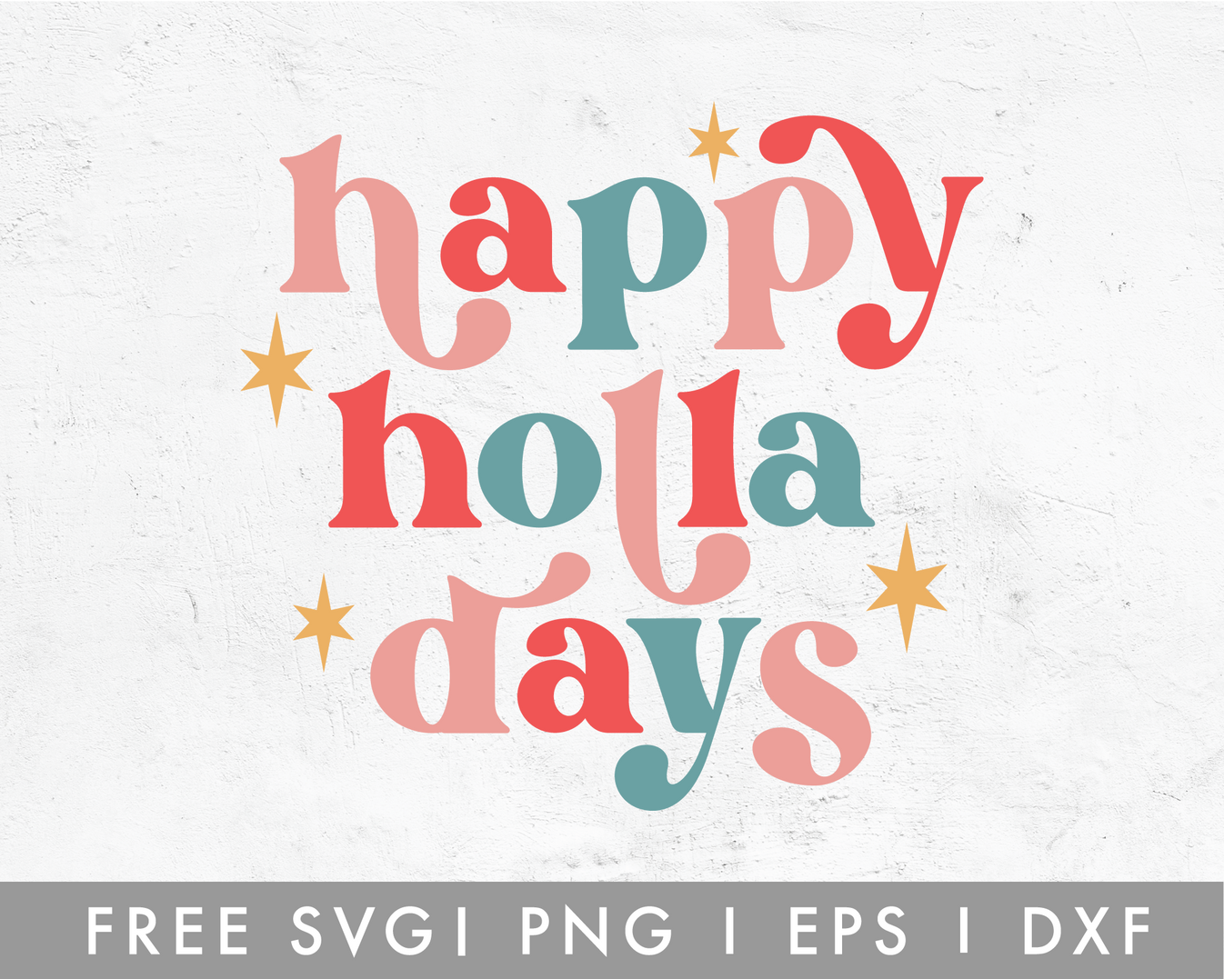 FREE Happy Holla Days SVG For Cricut, Cameo Silhouette – Caluya Design