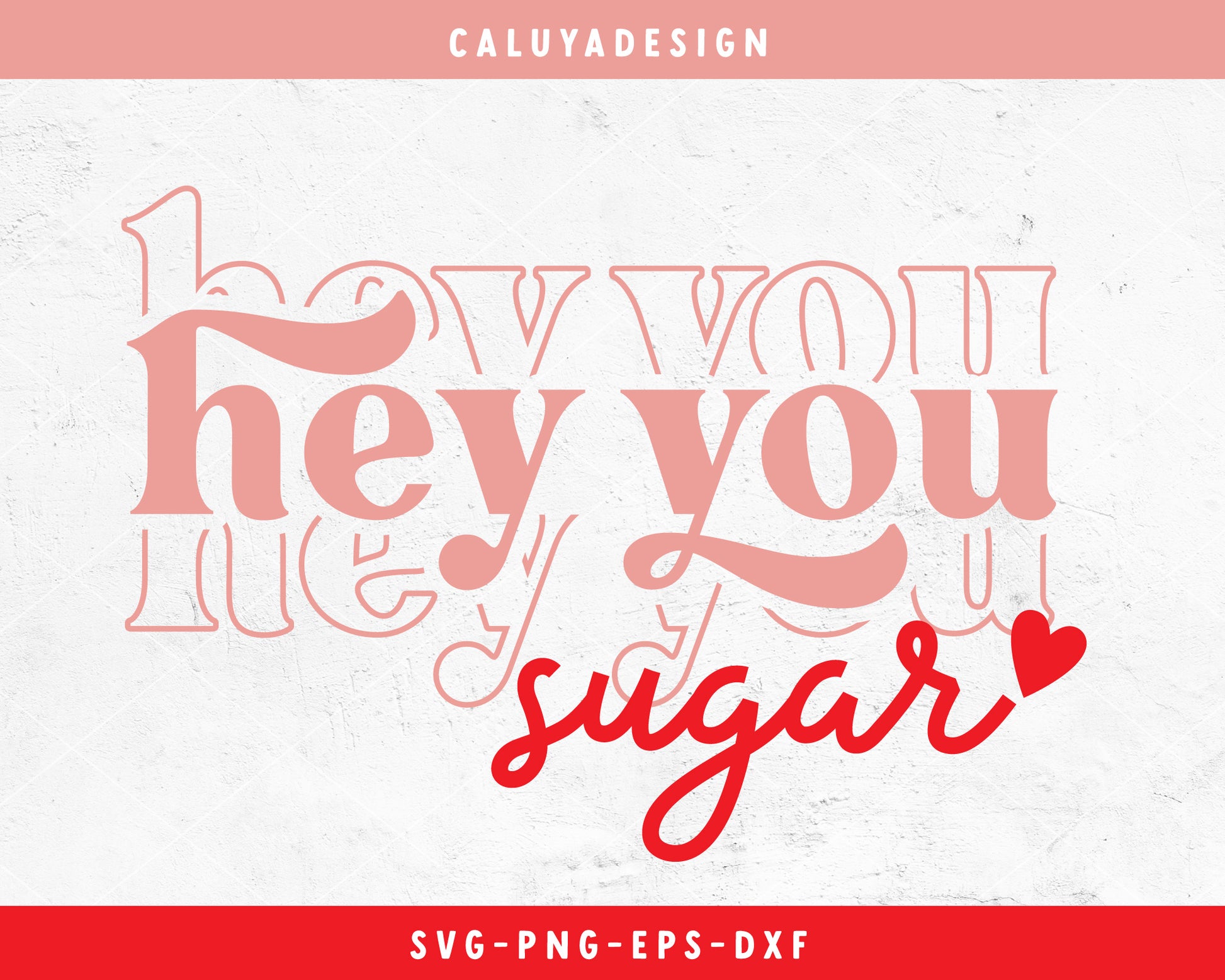 Hey You Sugar SVG Cut File for Cricut, Cameo Silhouette | Valentine's Day SVG