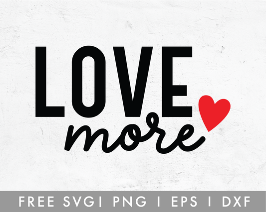 FREE Love More SVG