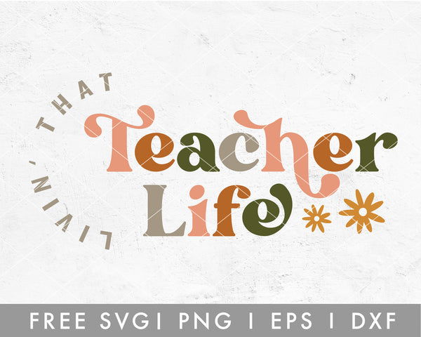 FREE Livin' That Teacher Life SVG For Cricut, Cameo Silhouette – Caluya ...