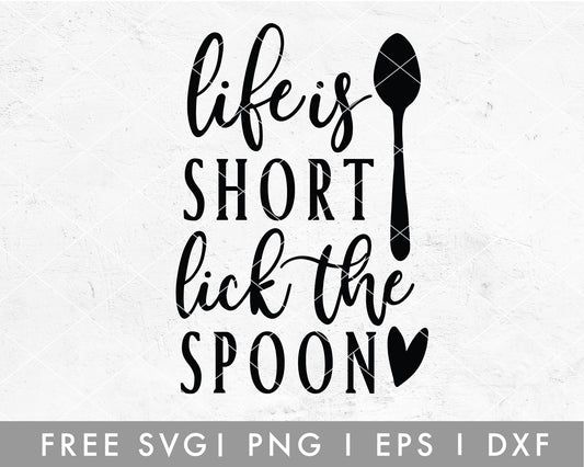 FREE Life Is Short Lick The Spoon SVG