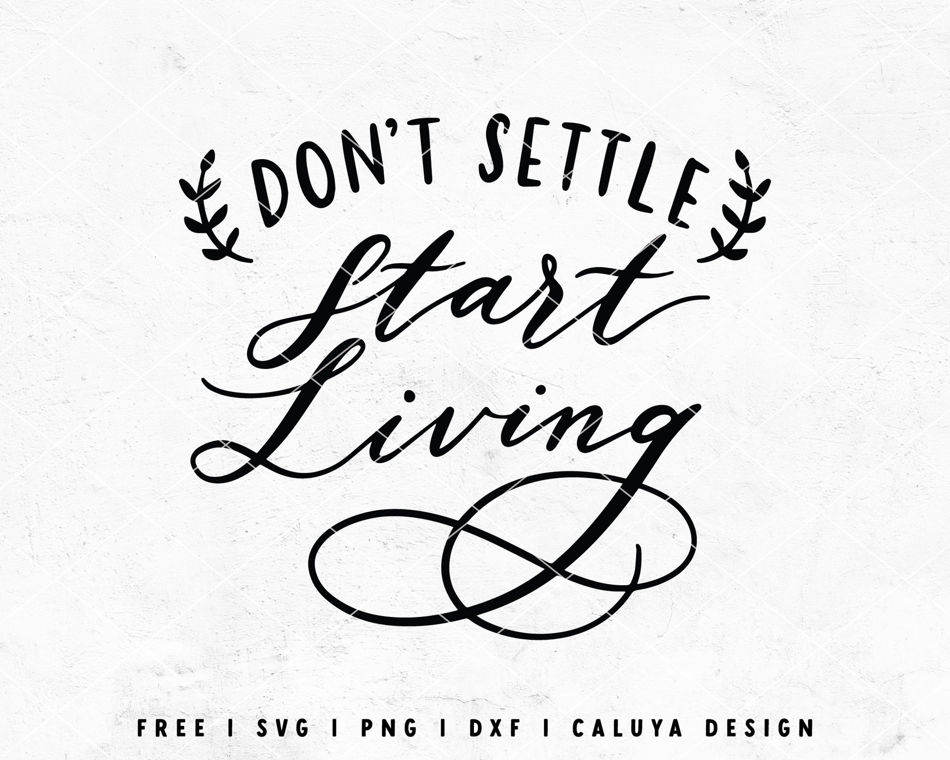 FREE Inspirational Quote SVG | Start Living SVG Cut File for Cricut, Cameo Silhouette | Free SVG Cut File