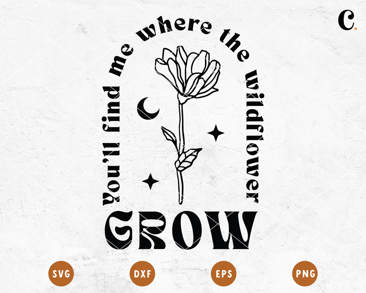 Boho Flower SVG |  You Find me Where The Wildflower Grow SVG Cut File for Cricut, Cameo Silhouette