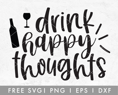 FREE Wine SVG | Drink Happy Thoughts Cut File for Cricut, Cameo Silhouette | Free SVG Cut File