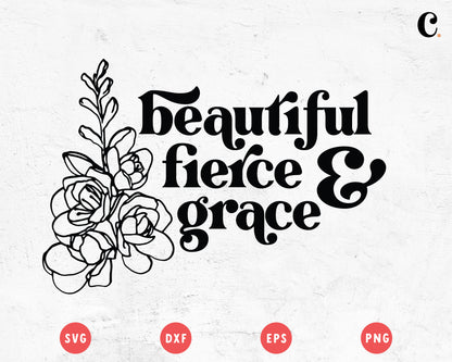 Boho Flower SVG | Beautiful Fierce & Grace SVG Cut File for Cricut, Cameo Silhouette