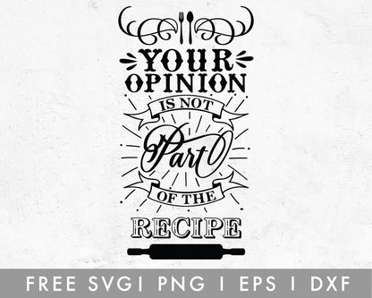 FREE Your Opinion Is Not Part Of Recipe SVG Cut File for Cricut, Cameo Silhouette | Free SVG Cut File