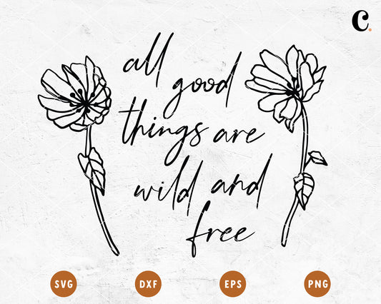 Wildflower SVG | All Good Things Are Wild & Free SVG Cut File for Cricut, Cameo Silhouette