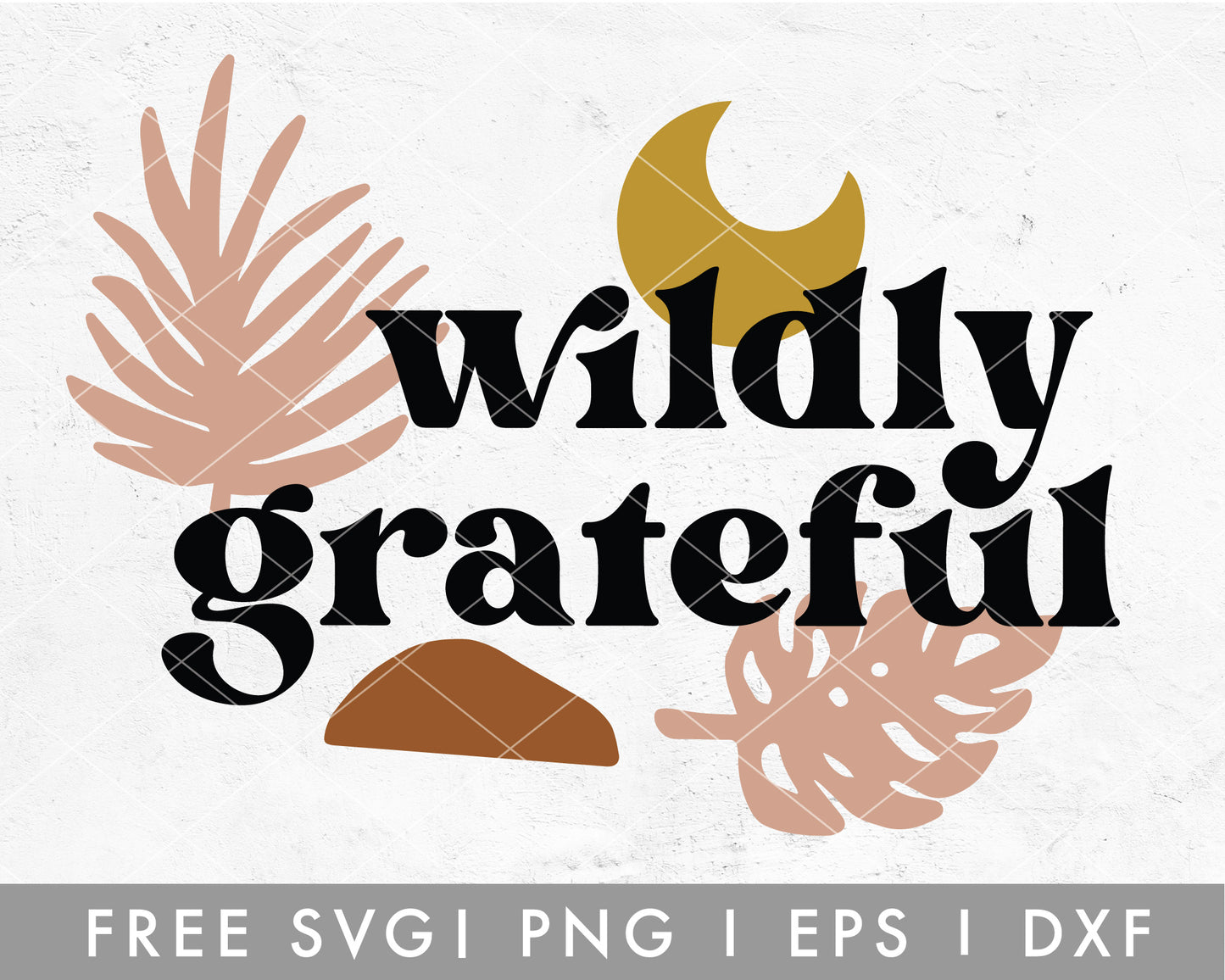 FREE Wildly Grateful SVG