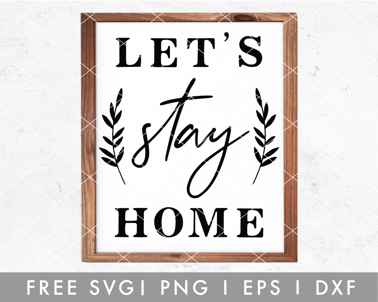 FREE Let's Stay Home SVG Cut File for Cricut, Cameo Silhouette | Free Quarantine SVG, Farmhouse Sign SVG