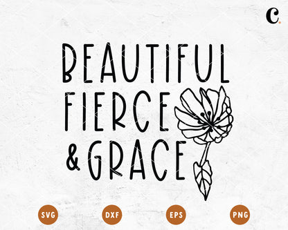 Wildflower SVG | Beautiful Fierce & Grace SVG Cut File for Cricut, Cameo Silhouette