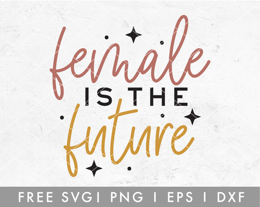 FREE Female Is The Future SVG File for Cricut, Cameo Silhouette | Free SVG Cut File