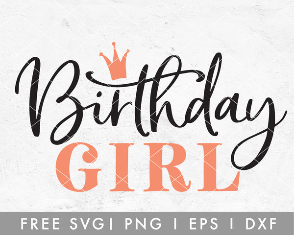 FREE Girl Birthday SVG Cut File for Cricut, Cameo Silhouette – Caluya ...