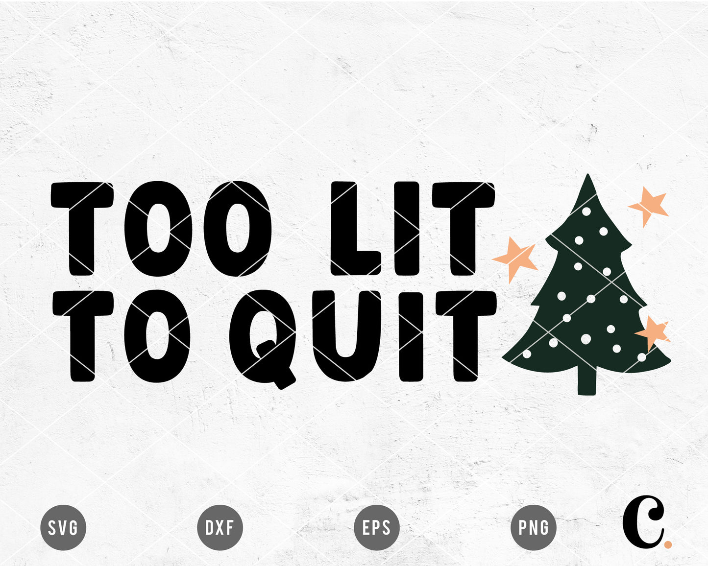 Too Lit To Quit SVG Cut File for Cricut, Cameo Silhouette