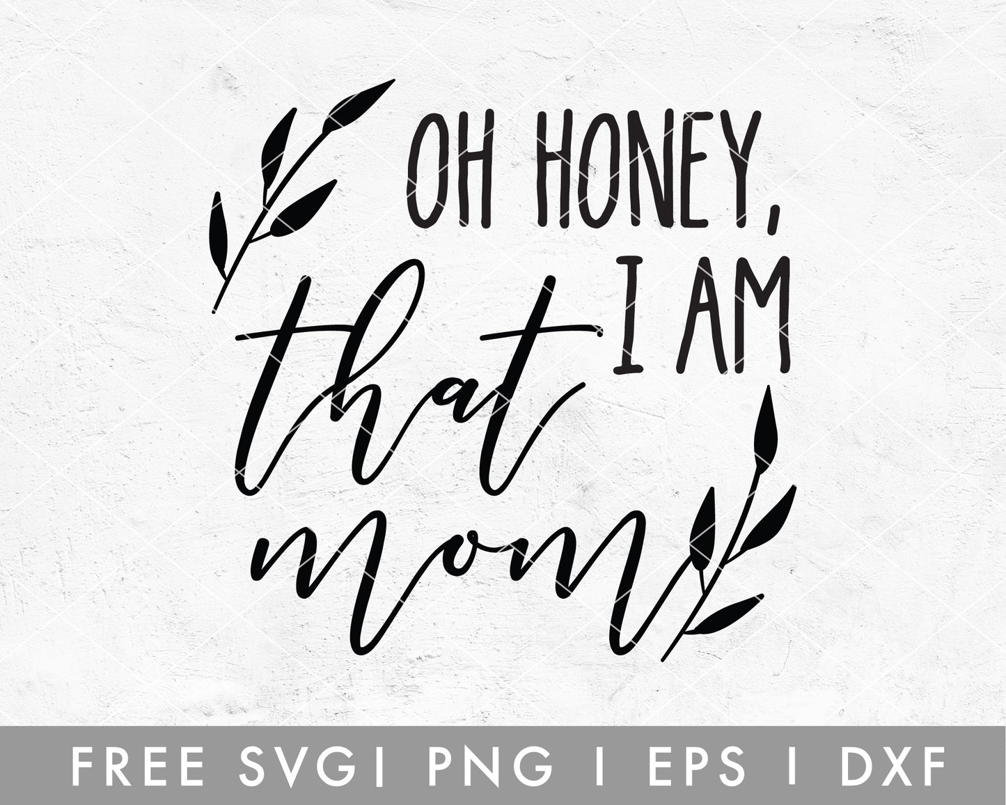 FREE Oh Honey I Am That Mom SVG Cut File for Cricut, Cameo Silhouette | Free SVG Cut File