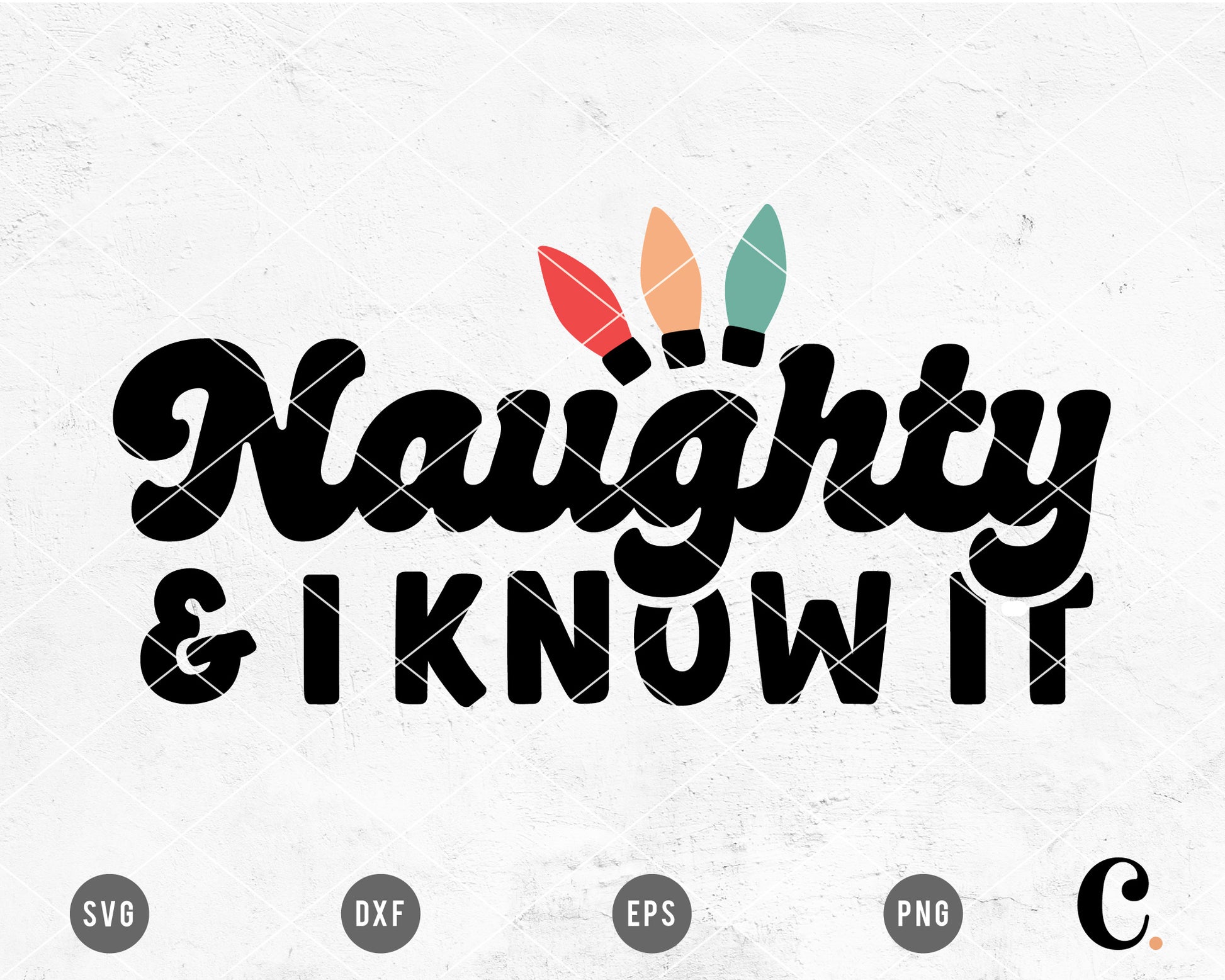Naughty And I Know It SVG Cut File for Cricut, Cameo Silhouette | Christmas SVG Cut File