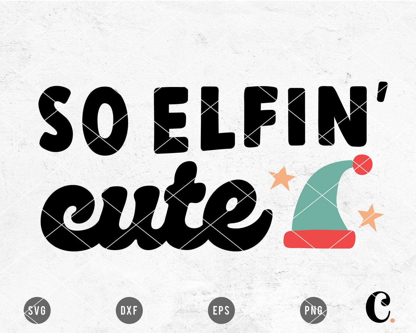 So Elfin' Cute SVG Cut File for Cricut, Cameo Silhouette | Christmas SVG for kids