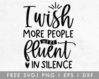 FREE I Wish More People Are Fluent In Silence SVG