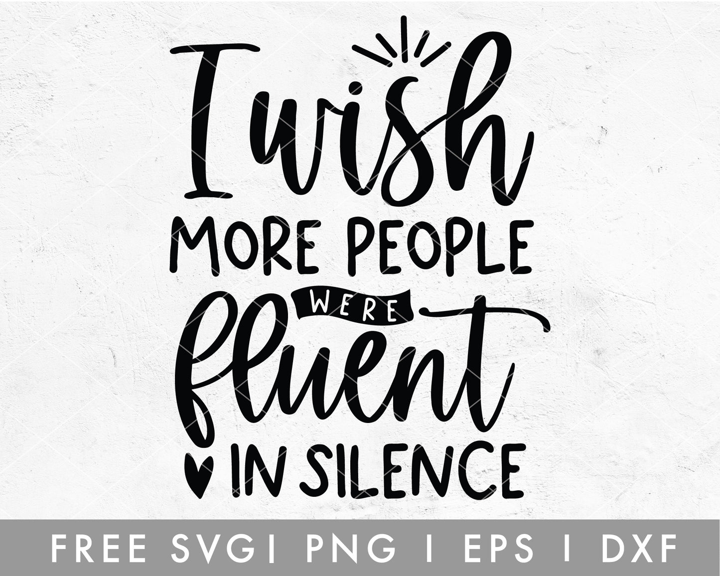 FREE I Wish More People Are Fluent In Silence SVG
