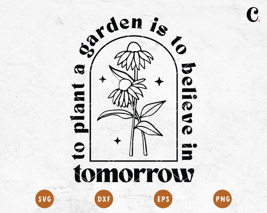 Boho Flower SVG | To Plant A Garden Is To Believe In Tomorrow SVG Cut File for Cricut, Cameo Silhouette