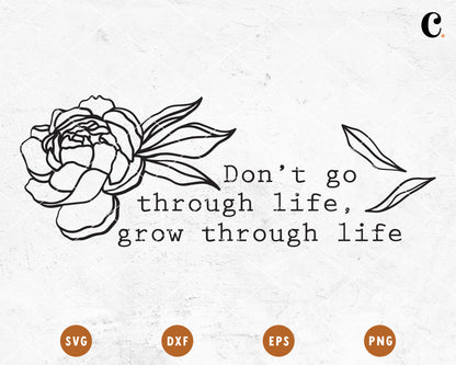 Wildflower SVG | Don't Go Through Life, Grow Through Life