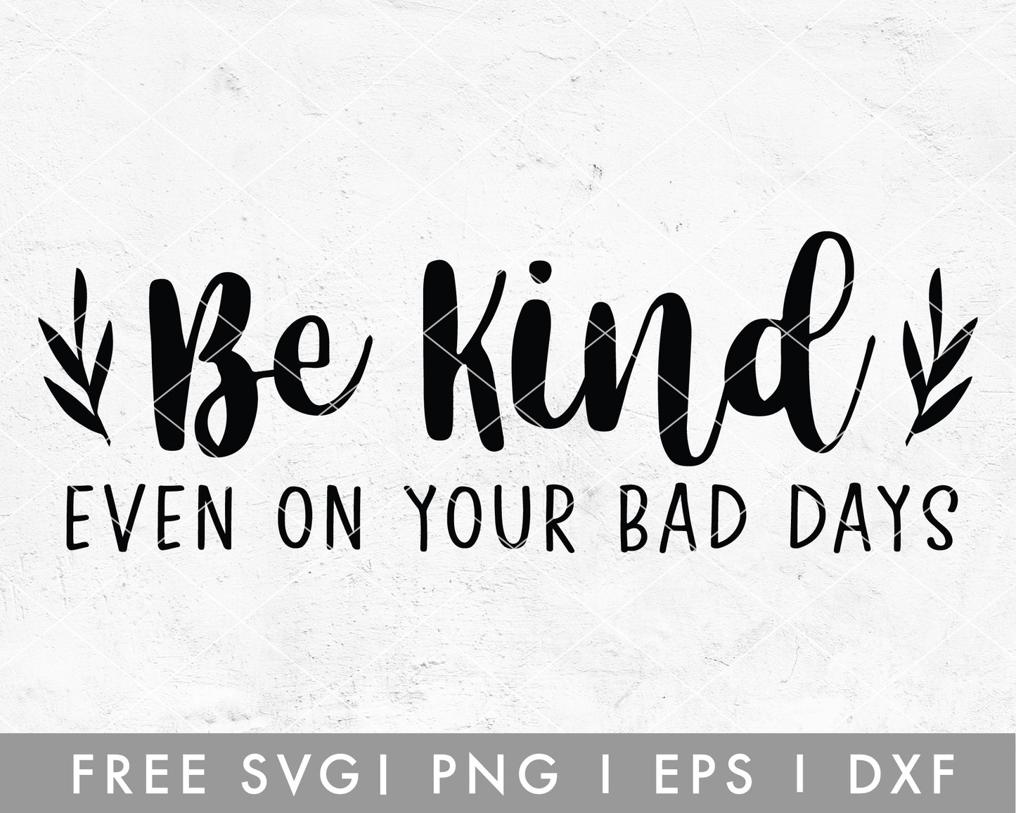 FREE Inspirational SVG | Be Kind Cut File for Cricut, Cameo Silhouette | Free SVG Cut File