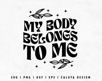 FREE My Body Belongs To Me SVG | Roe v Wade SVG