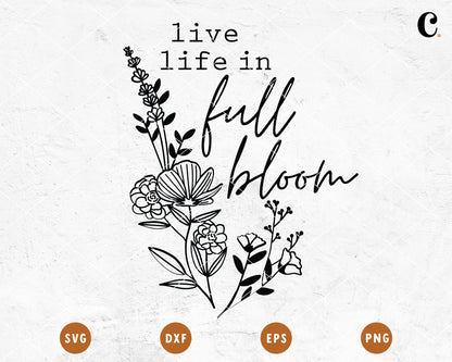 Wildflower SVG | Live Life In Full Bloom SVG Cut File for Cricut, Cameo Silhouette