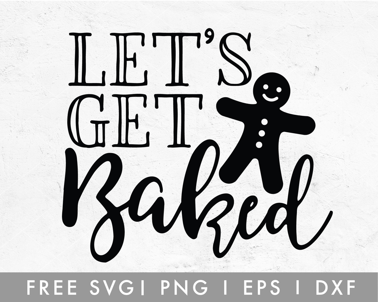 FREE Get Baked SVG