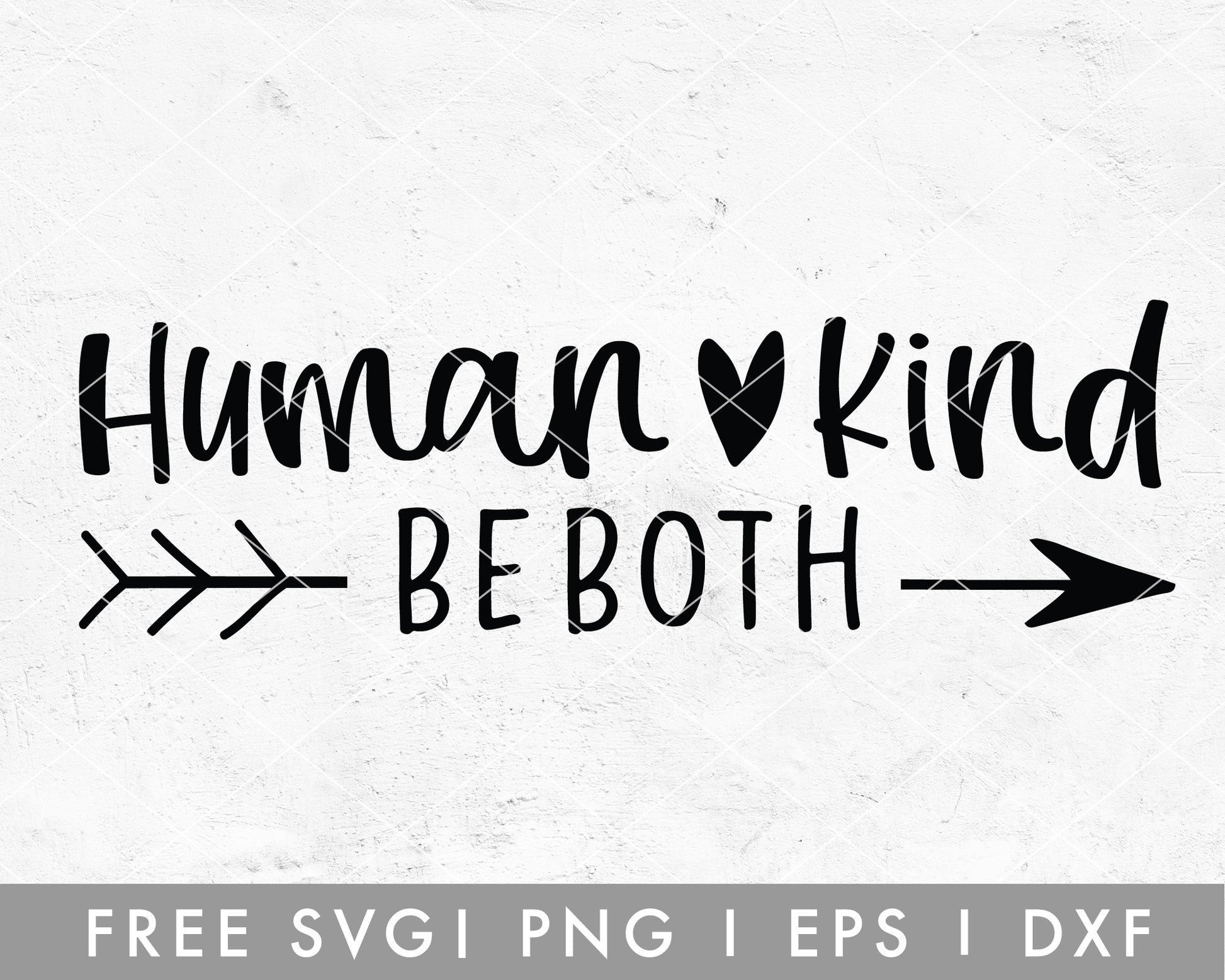 FREE Inspirational SVG | Human Kind Be Both Cut File for Cricut, Cameo Silhouette | Free SVG Cut File
