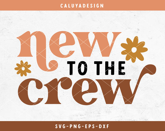 New To The Crew SVG Cut File for Cricut, Cameo Silhouette | Boho Baby SVG