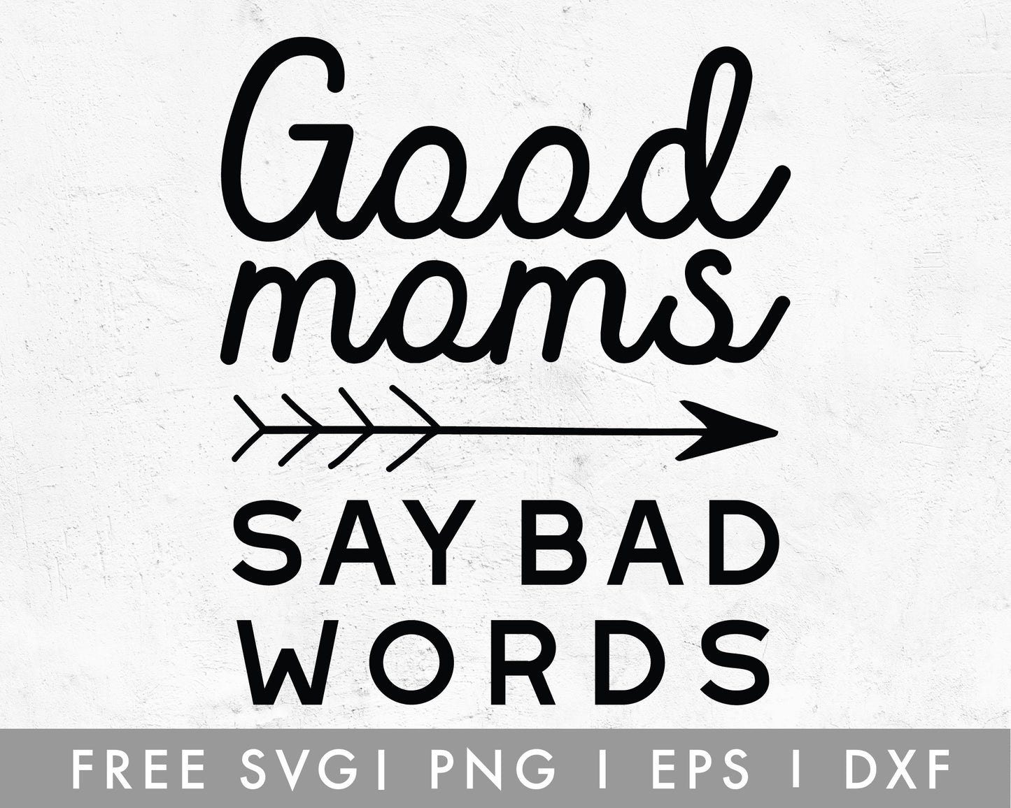 FREE Good Moms SVG Cut File for Cricut, Cameo Silhouette | Free SVG Cut File