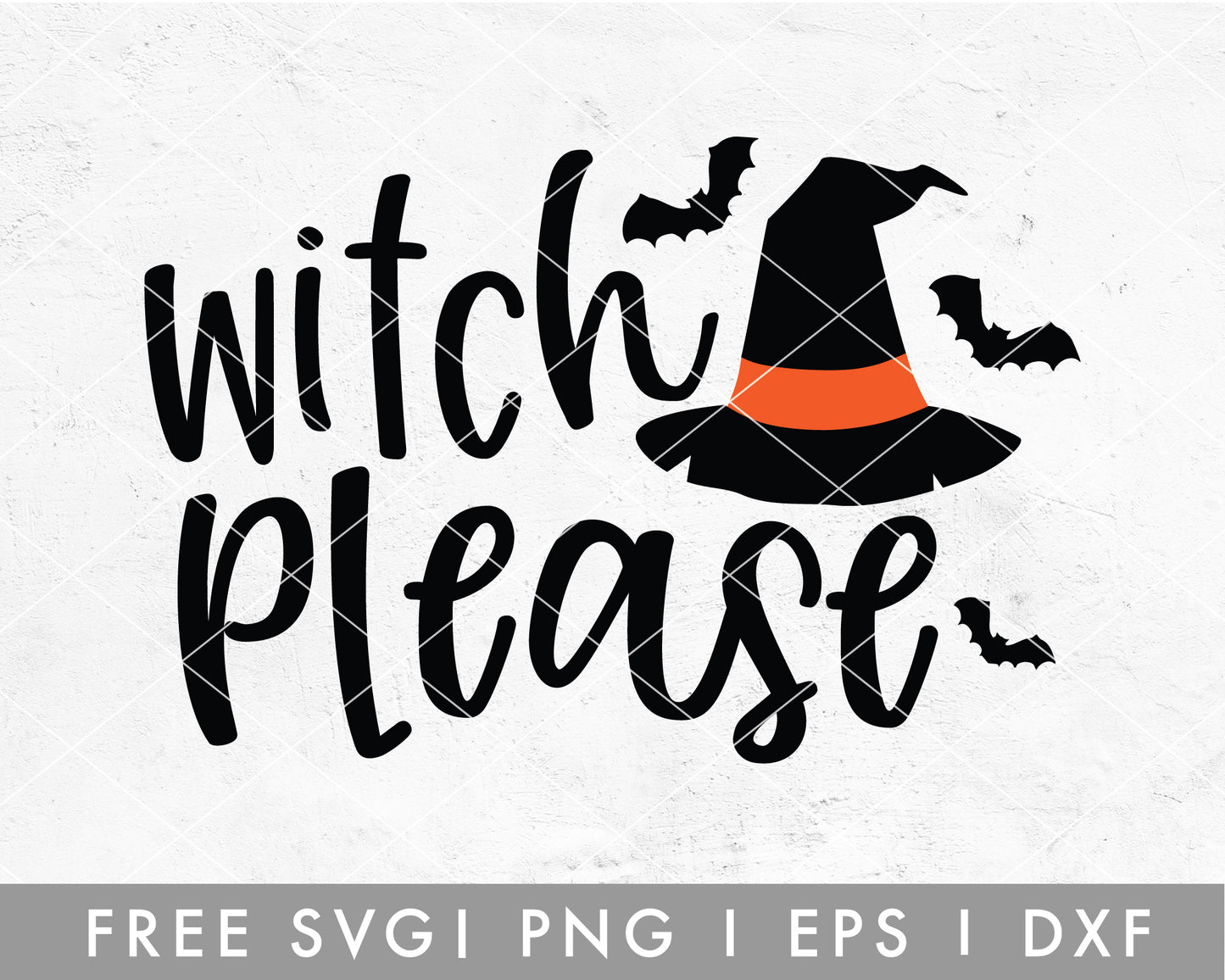 FREE Witch Please SVG Cut File for Cricut, Cameo Silhouette | Halloween SVG Cut File for Kids