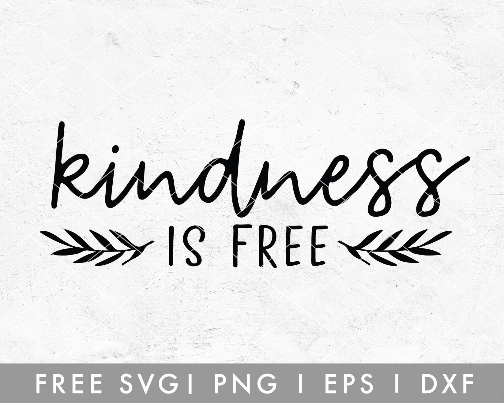 FREE Inspirational SVG | Kindness Is Free SVG Cut File for Cricut ...