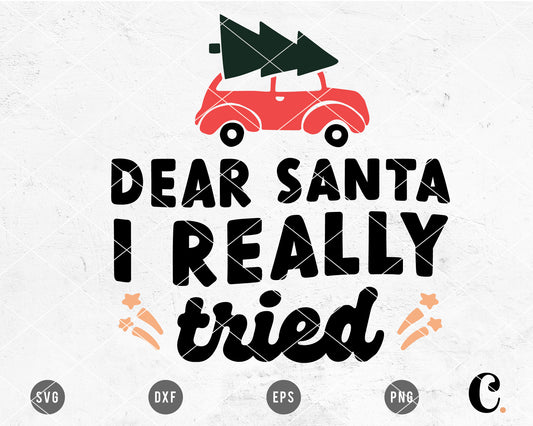 Dear Santa I Really Tried SVG Cut File for Cricut, Cameo Silhouette  | Christmas SVG Cut File, Holiday SVG Cut File for Kids
