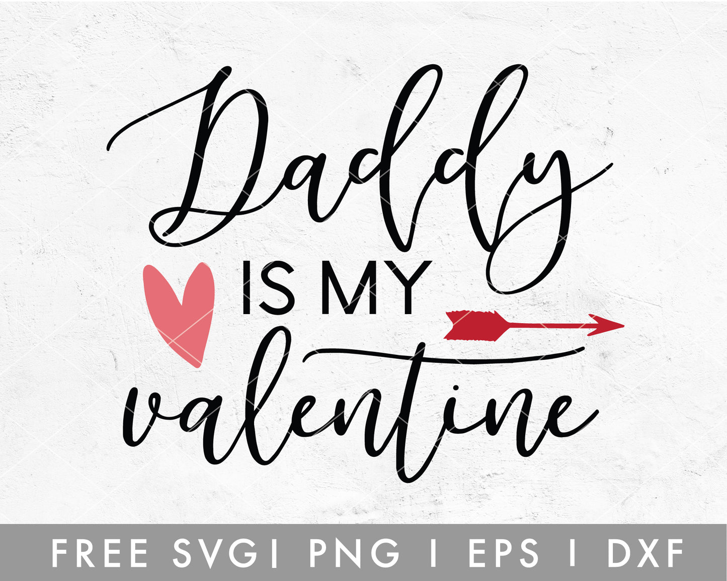 Daddy Is My Valentine SVG Cut File for Cricut, Cameo Silhouette | Valentine's Day Free SVG