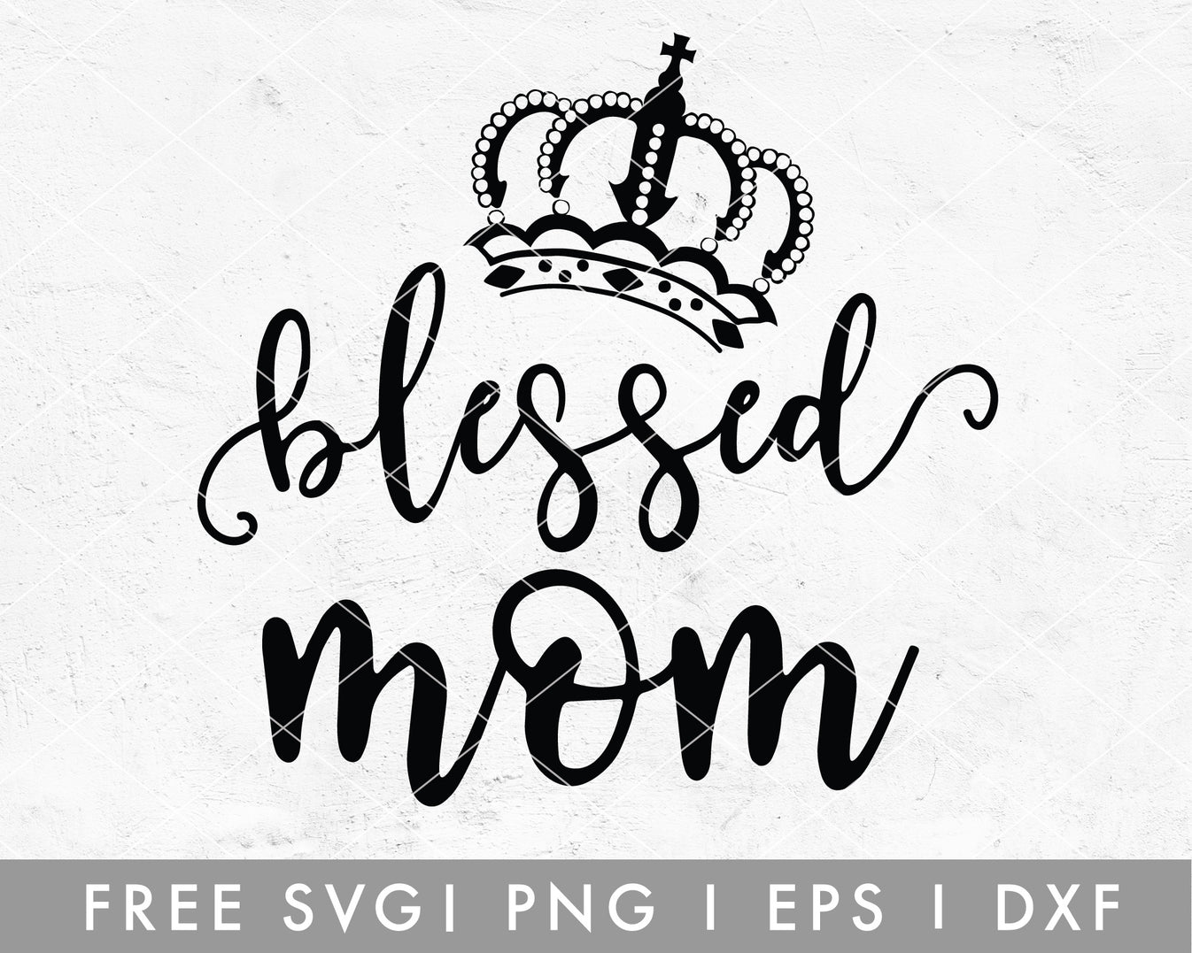 Free Blessed Mommy Cricut Printables